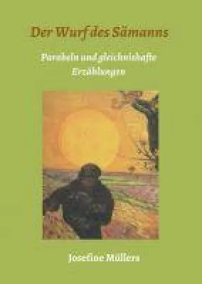 Bild: Der Wurf des Sämanns - Parabeln und gleichnishafte Erzählungen