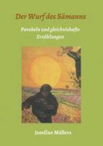 Der Wurf des Sämanns - Parabeln und gleichnishafte Erzählungen Bild: Der Wurf des Sämanns - Parabeln und gleichnishafte Erzählungen