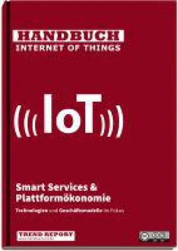 Buchankündigung: Handbuch IoT erscheint im Oktober - Gastautoren aus Wissenschaft und Wirtschaft willkom Bild: Buchankündigung: Handbuch IoT erscheint im Oktober - Gastautoren aus Wissenschaft und Wirtschaft willkom