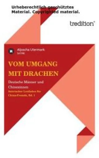 Buchveröffentlichung "Vom Umgang mit Drachen: deutsche Männer und Chinesinnen" Bild: Buchveröffentlichung "Vom Umgang mit Drachen: deutsche Männer und Chinesinnen"