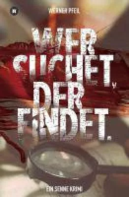 Bild: ... wer suchet, der findet. - neuer regionaler Krimi entfacht blutige Rache