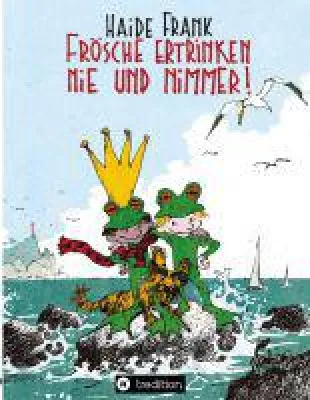 Frösche ertrinken nie und nimmer - ein Jugendbuch setzt sich mit wahrer Freundschaft und Toleranz ausein Bild: Frösche ertrinken nie und nimmer - ein Jugendbuch setzt sich mit wahrer Freundschaft und Toleranz ausein