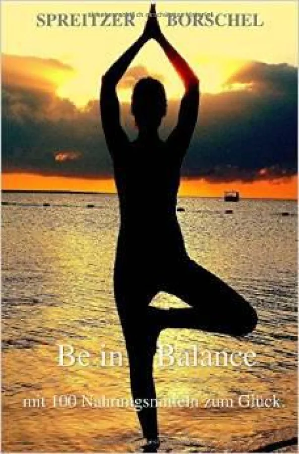 Be in Balance - mit 100 Nahrungsmitteln zu Glück