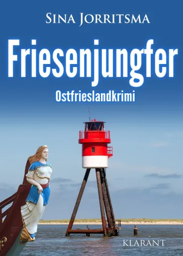 Bild: Neuerscheinung: Ostfrieslandkrimi "Friesenjungfer" von Sina Jorritsma im Klarant Verlag