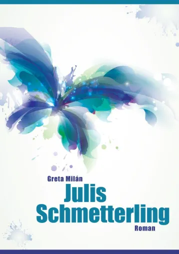 Buchveröffentlichung: „Julis Schmetterling“ – Eine Geschichte über Liebe und Verletzlichkeit. Bild: Buchveröffentlichung: „Julis Schmetterling“ – Eine Geschichte über Liebe und Verletzlichkeit.