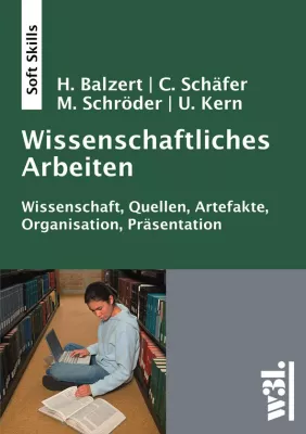Bild: Wissenschaftliches Arbeiten - Wissenschaft, Quellen, Artefakte, Organisation, Präsentation