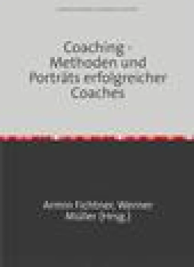 Coaching - Methoden und Porträts erfolgreicher Coaches