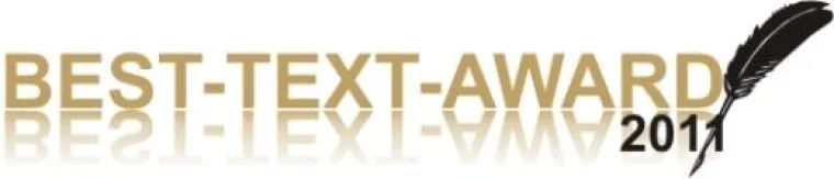 Gold, Silber oder Bronze - der beste Text gewinnt - Best-Text-Award 2011 für Print- und Onlinetexte Bild: Gold, Silber oder Bronze - der beste Text gewinnt - Best-Text-Award 2011 für Print- und Onlinetexte