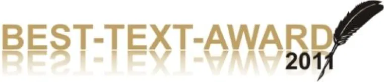 Gold, Silber oder Bronze - der beste Text gewinnt - Best-Text-Award 2011 für Print- und Onlinetexte Bild: Gold, Silber oder Bronze - der beste Text gewinnt - Best-Text-Award 2011 für Print- und Onlinetexte