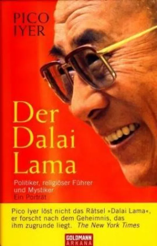 Pico Iyer: »Der Dalai Lama«, Arkana Verlag 2008