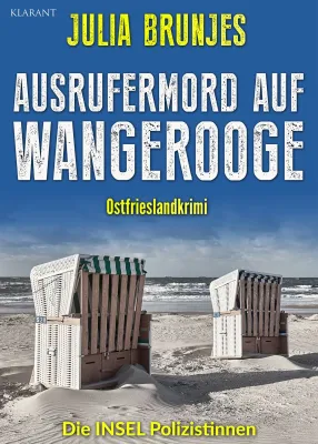 Bild: Neuerscheinung: Ostfrieslandkrimi "Ausrufermord in Wangerooge" von Julia Brunjes im Klarant Verlag