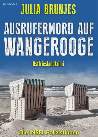 Bild: Neuerscheinung: Ostfrieslandkrimi "Ausrufermord in Wangerooge" von Julia Brunjes im Klarant Verlag