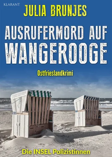 Neuerscheinung: Ostfrieslandkrimi "Ausrufermord in Wangerooge" von Julia Brunjes im Klarant Verlag Bild: Neuerscheinung: Ostfrieslandkrimi "Ausrufermord in Wangerooge" von Julia Brunjes im Klarant Verlag
