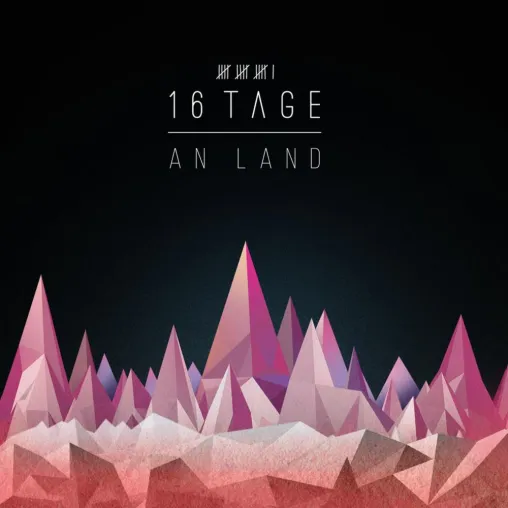16 TAGE – AN LAND: Mit voller Kraft ins neue Album Bild: 16 TAGE – AN LAND: Mit voller Kraft ins neue Album
