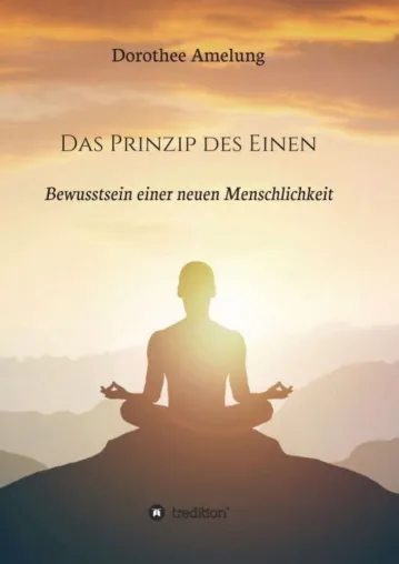 Bild: Das Prinzip des Einen - Bewusstsein einer neuen Menschlichkeit