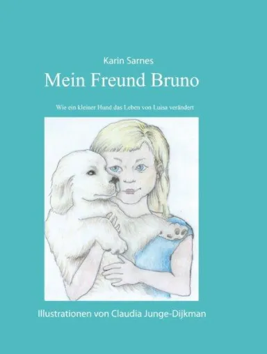 Bild: Neuerscheinung: Das Kinderbuch "Mein Freund Bruno" erzählt von der Freundschaft eines kleinen Mädchens mit einem Hund