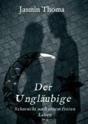 Bild: Der Ungläubige - Über die Sehnsucht nach einem freien Leben