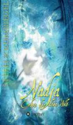 Nadja - mitreißender Urban-Fantasy-Roman erzählt von Freundschaft, Leidenschaft und alten Künsten Bild: Nadja - mitreißender Urban-Fantasy-Roman erzählt von Freundschaft, Leidenschaft und alten Künsten
