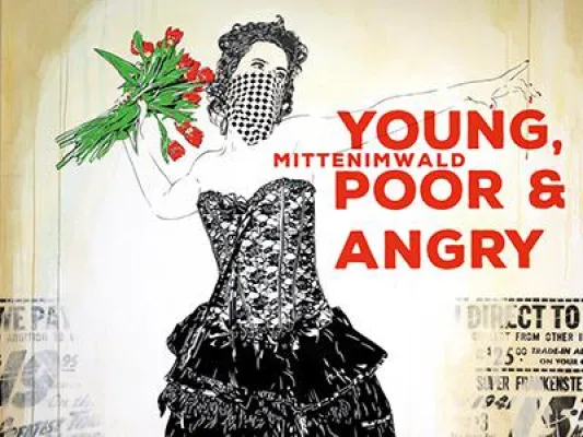 Bild: mittenimwald - Young, Poor & Angry @ 30works