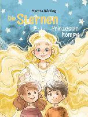 Bild: Die Sternenprinzessin kommt - Ein liebevolles Kinderbuch voller Magie