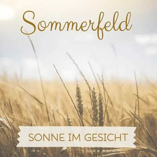 Sonne im Gesicht – die neue Single von Sommerfeld l Bild: Sonne im Gesicht – die neue Single von Sommerfeld l