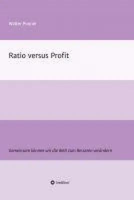 Bild: Ratio versus Profit - Fachbuch rund um die Entwicklungstendenz kapitalistischer Volkswirtschaften