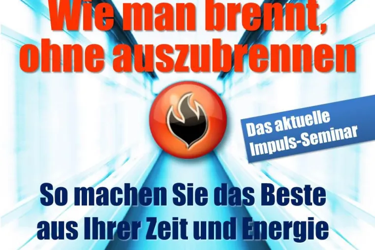 Bild: Brennen, ohne auszubrennen