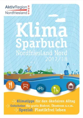 Klimafreundlich in Nordfriesland – AktivRegion plant die Herausgabe eines „Klimasparbuches“ Bild: Klimafreundlich in Nordfriesland – AktivRegion plant die Herausgabe eines „Klimasparbuches“
