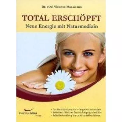 Total erschöpft - Neue Energie mit Naturmedizin Bild: Total erschöpft - Neue Energie mit Naturmedizin
