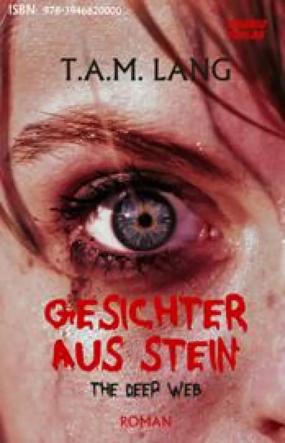 T.A.M. Langs ?Gesichter aus Stein - The Deep Web? (ISBN: 978-3946820000)