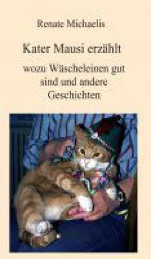 Kater Mausi erzählt - die Wahrheit über Menschen und Katzen Bild: Kater Mausi erzählt - die Wahrheit über Menschen und Katzen