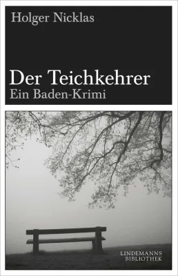Der Teichkehrer. Ein Baden-Krimi von Holger Nicklas Bild: Der Teichkehrer. Ein Baden-Krimi von Holger Nicklas