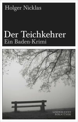 Der Teichkehrer. Ein Baden-Krimi von Holger Nicklas Bild: Der Teichkehrer. Ein Baden-Krimi von Holger Nicklas
