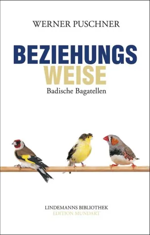 Beziehungsweise. Badische Bagatellen von Werner Puschner Bild: Beziehungsweise. Badische Bagatellen von Werner Puschner