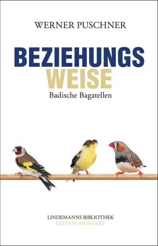Beziehungsweise. Badische Bagatellen von Werner Puschner Bild: Beziehungsweise. Badische Bagatellen von Werner Puschner