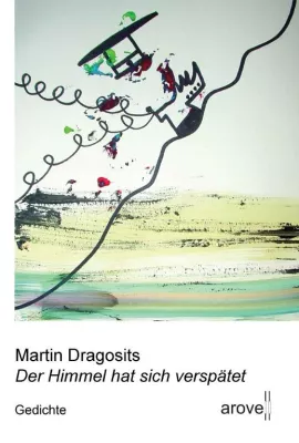 Bild: Der Himmel hat sich verspätet – Neue Gedichte aus Österreich