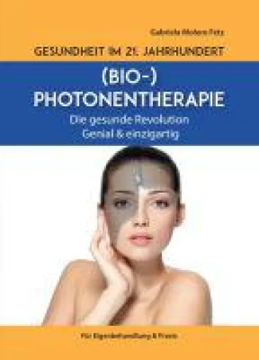 Bild: Gesundheit im 21. Jahrhundert: Biophotonentherapie -  ein verständlicher, medizinischer Ratgeber