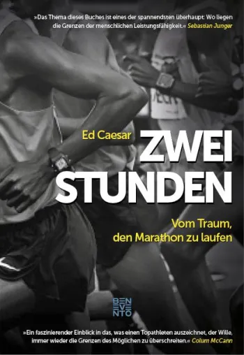 Buchtipp: Ed Caesar, ZWEI STUNDEN - Vom Traum, den Marathon zu laufen Bild: Buchtipp: Ed Caesar, ZWEI STUNDEN - Vom Traum, den Marathon zu laufen