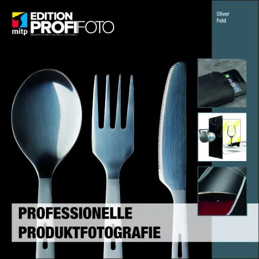 Produkte richtig in Szene setzen: mit dem neuen Lehrbuch zur Produktfotografie von mitp Bild: Produkte richtig in Szene setzen: mit dem neuen Lehrbuch zur Produktfotografie von mitp