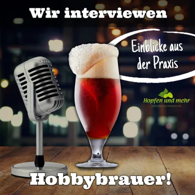 Bild: Hopfen und mehr interviewt 2022 deutschlandweit Hobbybrauer zum "schönsten Hobby der Welt"