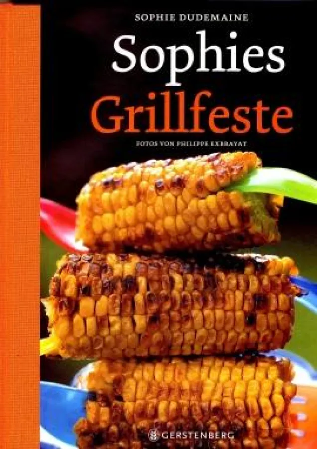 Sophie Dudemaine: »Sophies Grillfeste«, Gerstenberg Verlag Hildesheim 2009