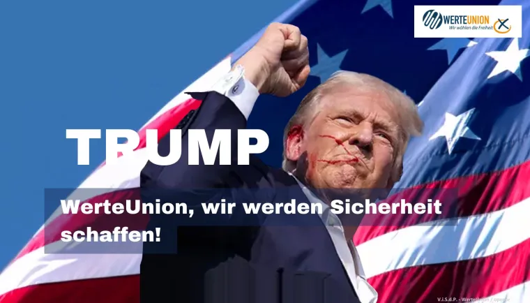 Bild: TRUMP – WerteUnion, wir werden Sicherheit schaffen!