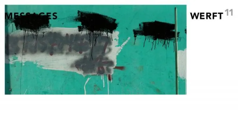 MESSAGES - Botschaften, Mitteilungen, Parolen Bild: MESSAGES - Botschaften, Mitteilungen, Parolen