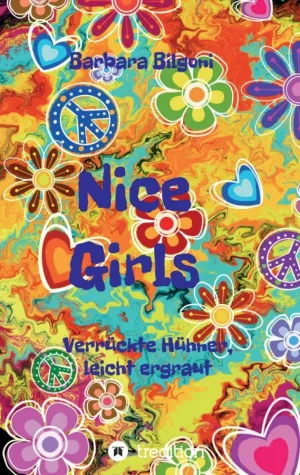 Nice Girls Verrückte Hühner, leicht ergraut - Humorvoller Frauen-Roman Bild: Nice Girls Verrückte Hühner, leicht ergraut - Humorvoller Frauen-Roman