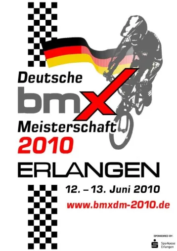 Deutsche BMX-Meisterschaft 2010 in Erlangen Bild: Deutsche BMX-Meisterschaft 2010 in Erlangen