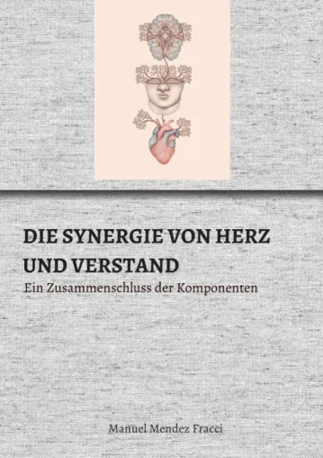 Bild: DIE SYNERGIE VON HERZ UND VERSTAND - Ein Zusammenschluss der Komponenten