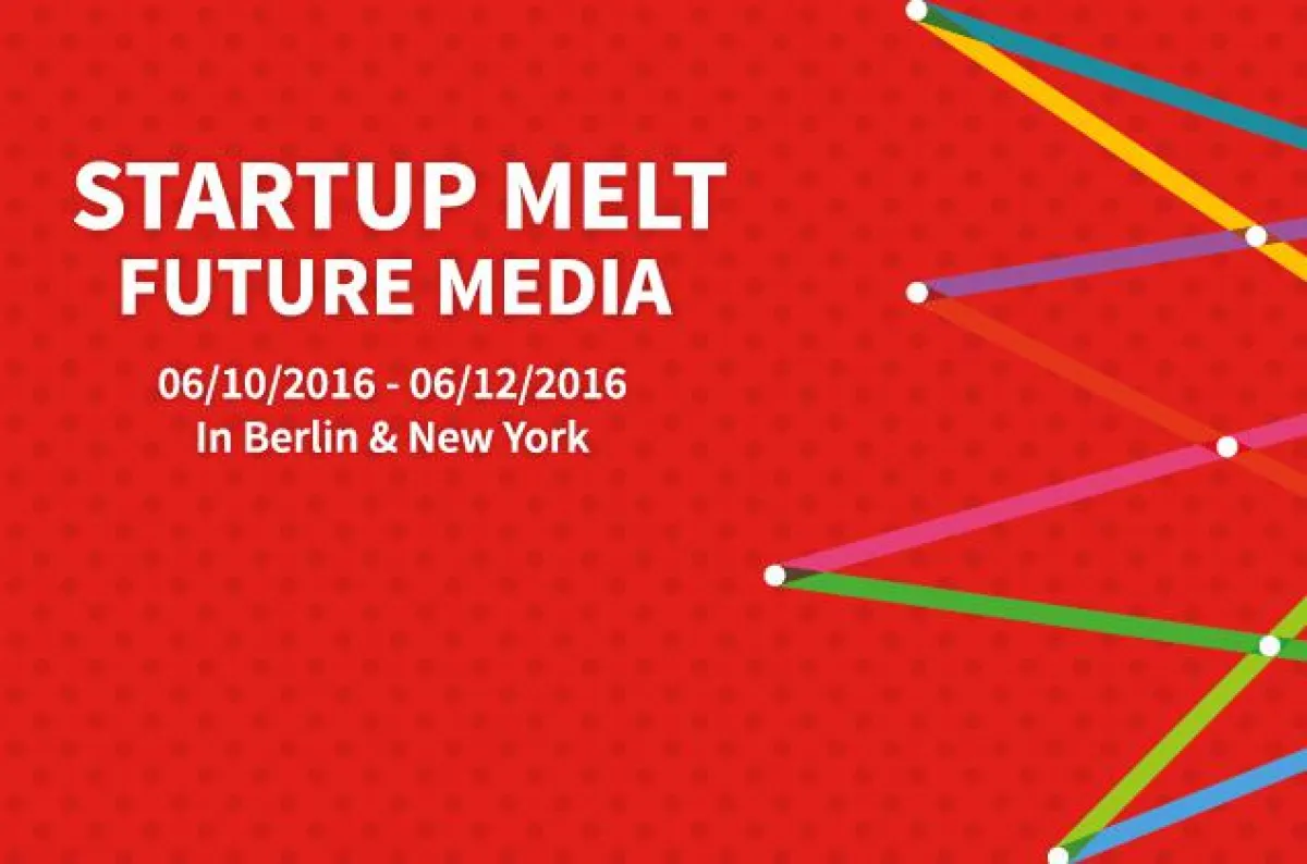 Startup Melt Berlin/New York - FUTURE MEDIA 2016