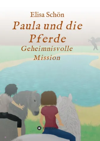 Bild: Paula und die Pferde - Geheimnisvolle Mission - Abenteuerliches Jugendbuch