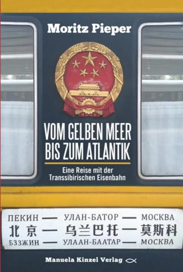 Vom Gelben Meer bis zum Atlantik, Eine Reise mit der Transsibirischen Eisenbahn