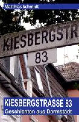 Bild: Kiesbergstraße 83 - unterhaltame Erzählungen aus Darmstadt